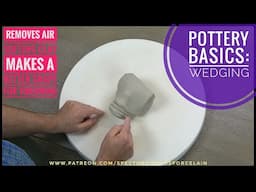 Pottery Basics: Wedging