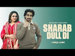 Sharab Dull Di (Lyrical) Deep Chambal Ft. Gurlej Akhtar x Judge Records