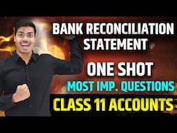 Bank Reconciliation Statement | ONE SHOT | CLASS 11 ACCOUNTS FINAL EXAMS 2025