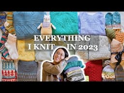 Everything I Knit & Crochet in 2023! - Seedling Stitch Knitting Podcast