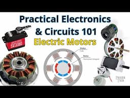 Practical Electronics & Circuits 101 – Electric Motors