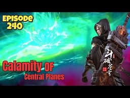 Calamity Of Dou Qi Continent | Battle through the heavens Season 5 Episode 240 Novel