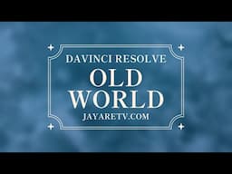 View All Old World DaVinci Resolve Titles