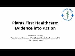 Plants First Healthcare Launch with Dr Shireen Kassam, PBHP UK & Heidi Fritz RD, Greener by Default