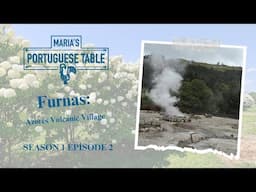 S1E2: Furnas - The Azores' Volcanic Village- Azorean Green Bean