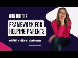 Framework and Program for Supporting Parents of PDA children