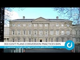 ROI Govt plans conversion practices ban