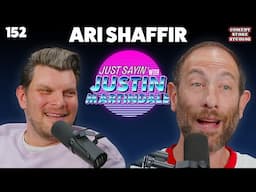 Boundaries and Standards w/ Ari Shaffir | JUST SAYIN' with Justin Martindale - Episode 152