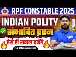 RPF Constable 2025| Indian Polity Expected Questions| RPF Constable GK Class |RPF GK by Bhawani sir