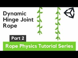 Dynamic Rope in Unity - Rope Physics Part 2