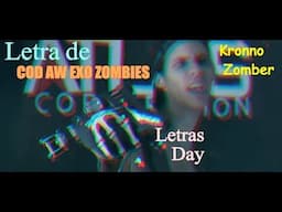 LETRA DE COD AW EXO ZOMBIES - KRONNO ZOMBER / mini especial 1 millon de visitas!