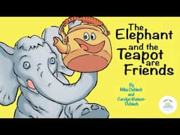 💫Children's Books Read Aloud | The Elephant and The Teapot are Friends 🐘