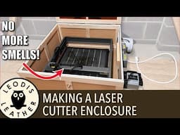 Making a Safe Laser Cutter Enclosure for Extracting Fumes