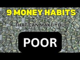 9 bad money Habits That Can Keep You Poor!