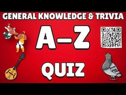 A-Z General Knowledge & Trivia Quiz, 26 Questions, Answers are in alphabetical order.