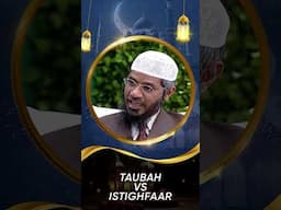 Taubah vs Istighfaar - Dr Zakir Naik