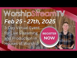 WorshipStreamTV 2025 - A 3-Day Virtual Event For Houses of Worship of All Sizes!