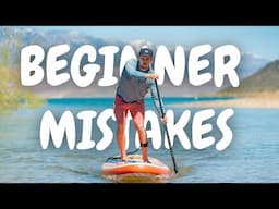 Paddleboarding for Beginners | Mistakes You Should Avoid!