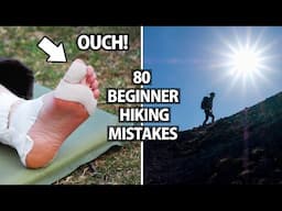 80 Beginner Hiking Mistakes & Tips!