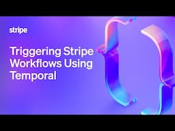 Triggering Stripe Workflows Using Temporal