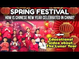 WHAT IS THE SPRING FESTIVAL 春节 CHINESE NEW YEAR ALL ABOUT? Lunar New Year Traditions in China