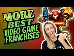 EVEN MORE of our Favorite Video Game Franchises!