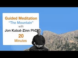 20 Minute Guided Meditation "The Mountain" with Jon Kabat-Zinn PhD