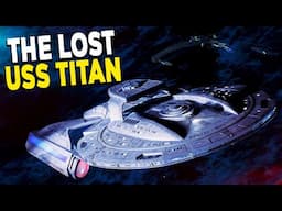 The USS Titan LOST in Space - Star Trek Explained