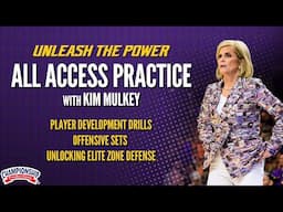 All Access with Kim Mulkey:Player Development Drills, Offensive Sets & Unlocking Elite Zone Defense