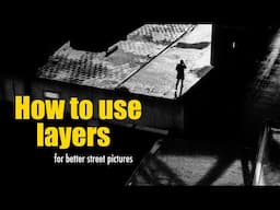 How to use layers in your street pictures