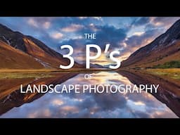 The 3-P's of Landscape Photography