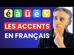 Les Accents du Français : Tu vas enfin tout comprendre !