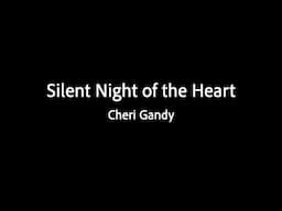 Silent Night of the Heart - Cheri Gandy