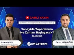 Sanayide Toparlanma Ne Zaman Başlayacak? | Evren Kırıkoğlu ile Stratejik Bakış