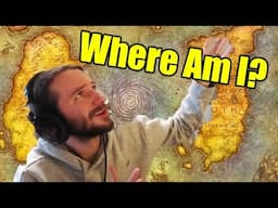 35 Minutes of Guessing where I am in World of Warcraft