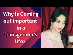 The turning point in the life of a Transgender person "coming out" क्यूं जरूरी है खुल कर सामने आना ?