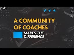 A Community of Coaches Makes the Difference