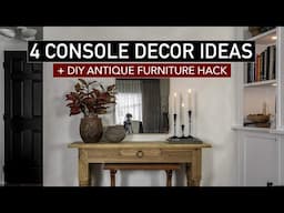 4 Console Decorating Ideas (and DIY antique furniture hack)