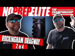 STREET OUTLAWS: NO PREP ELITE - EVENT 2 | ROCKINGHAM DRAGWAY, NC