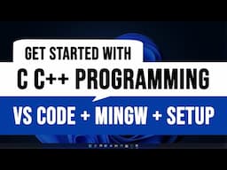 How to get Started with C C++ Programming | Install Toolset Visual Studio code & Setup | Windows 11