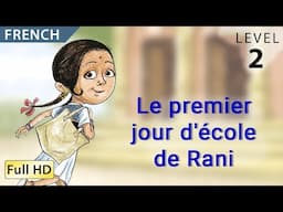 Le premier jour d'école de Rani: Apprendre le Français avec sous-titres - Histoire pour enfants