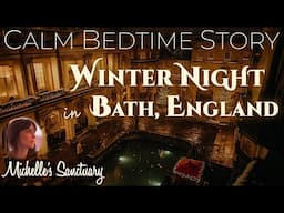 Calm Bedtime Story  ✨ WINTER NIGHT IN BATH, ENGLAND ❄️ 1HR Sleep Story (female voice)