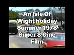 📽 An Isle Of Wight holiday - Summer 1978 - Super 8 Cine Film