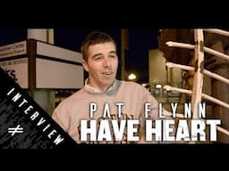 Interview w/ Pat Flynn of Have Heart (2012)