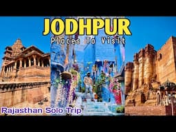 നീല നഗരം | ജോധ്പുർ കാഴ്ചകൾ | JODHPUR Tourist Places | JODHPUR Travel Guide | Rajasthan Solo Trip