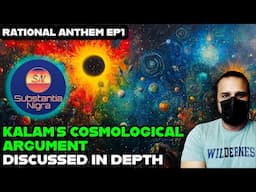 Rational Anthem Ep1 - Kalam's Cosmological Argument Discussed