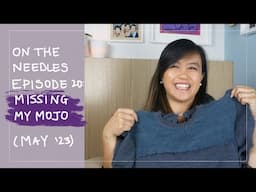 On The Needles Ep. 20: Missing My Mojo | An Australian Knitting Podcast, May 2023