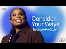 Consider Your Ways - Stephanie Ike Okafor