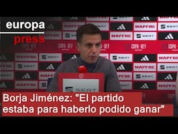 Borja Jiménez: "El partido estaba para haberlo podido ganar"