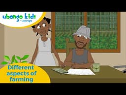 Everything that goes into being a successful farmer | Ubongo Kids #farmersmatter #educationalvideo